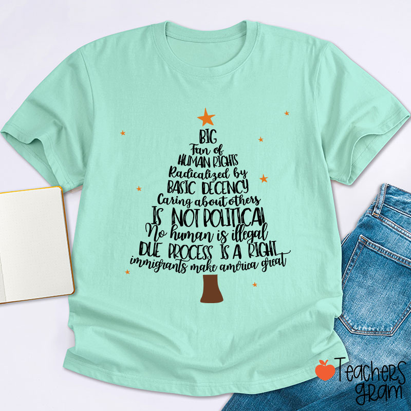 Big Fan Of Human Rights Christmas Tree Teacher T-Shirt