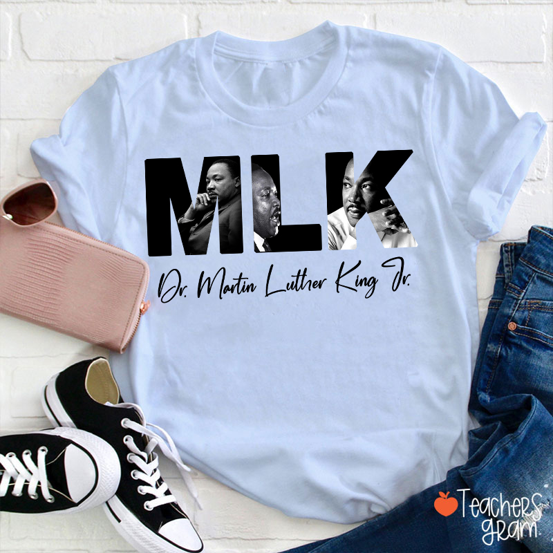 MLK Dr Martin Luther King Jr Teacher T-Shirt
