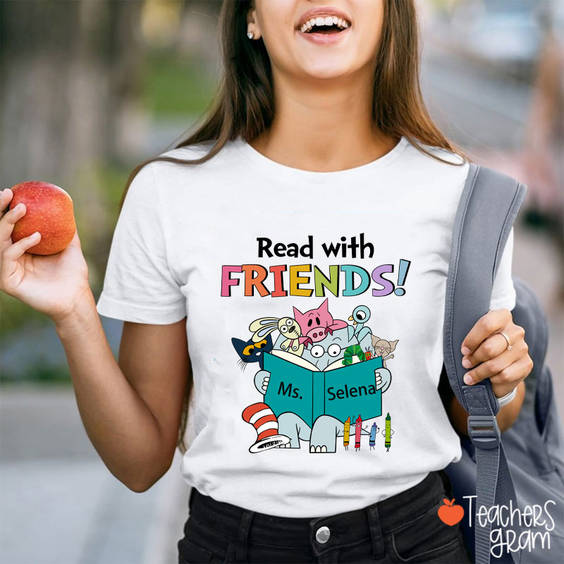 Personalized Name Read With Friends Teacher T-Shirt