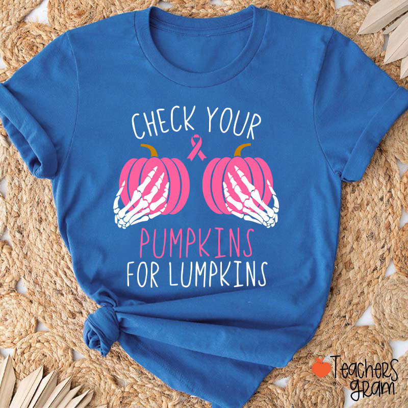 Check Your Pumpkins For Lumpkin Teacher T-Shirt