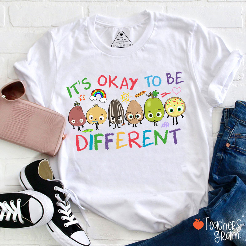 It's Okay To Be Different Teacher T-Shirt