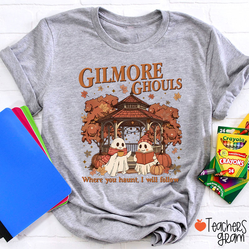 Where You Haunt I Will Follow Teacher T-Shirt