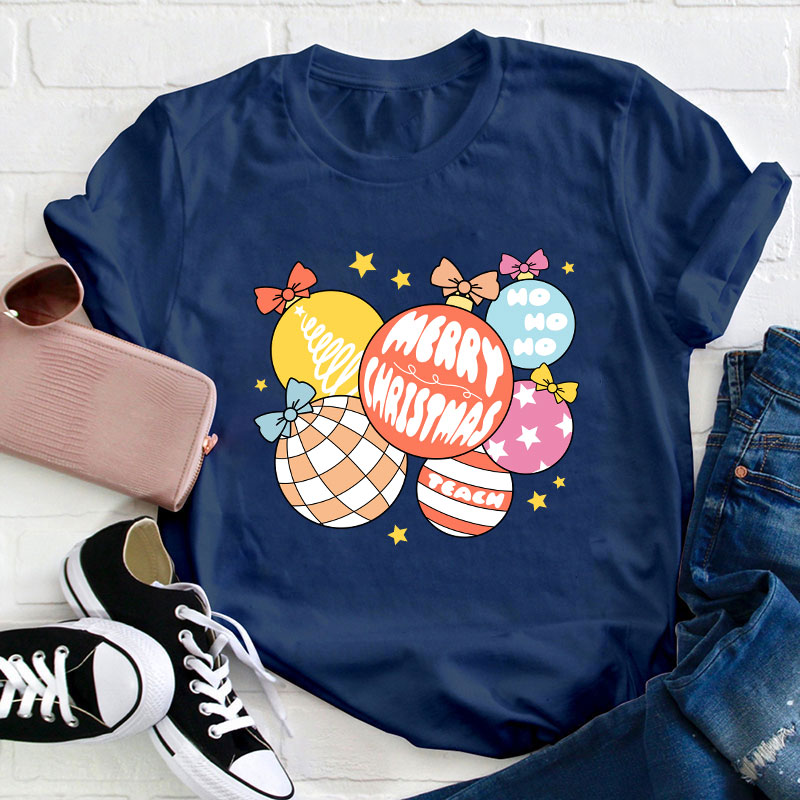 Merry Christmas Light Balls Hohoho Teacher T-Shirt