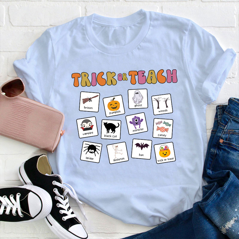 Trick Or Teach Teacher T-Shirt