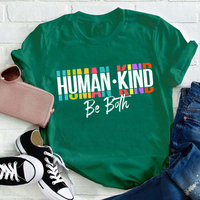 Human Kind Be Both Teacher T-Shirt