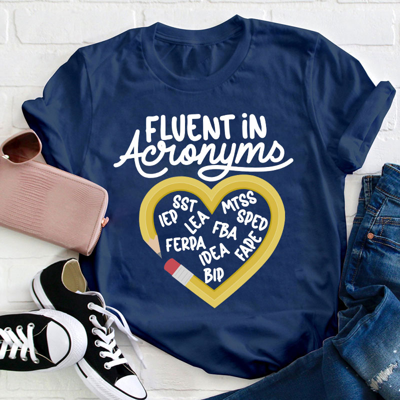 Fluent In Acronyms Teacher T-Shirt
