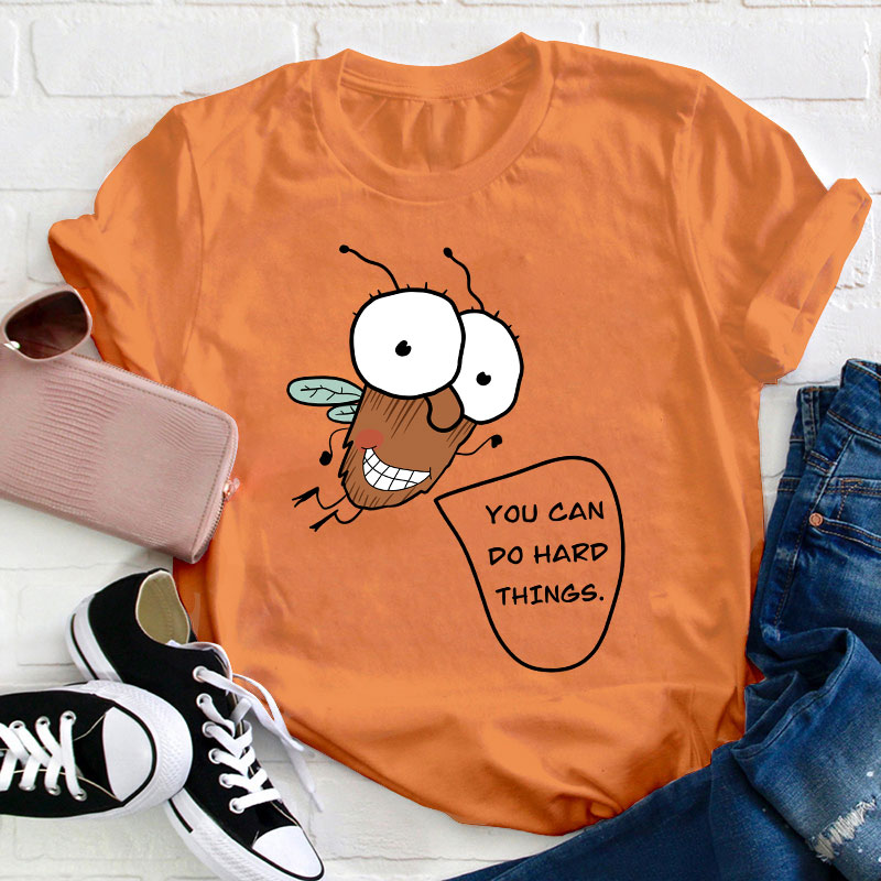 You Can Do Hard Things Teacher T-Shirt