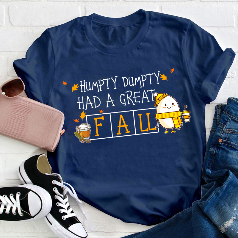 Humpty Dumpty Had A Great Fall Teacher T-Shirt