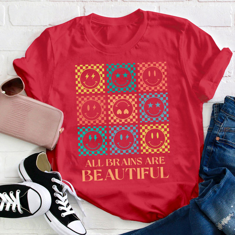 All Brains Are Beautiful Teacher T-Shirt