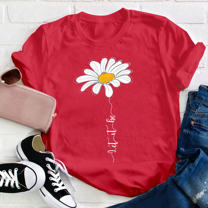 Let It Be Daisy Teacher T-Shirt