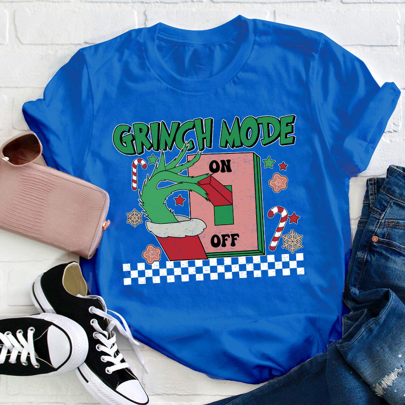Grinch Mode On Teacher T-Shirt