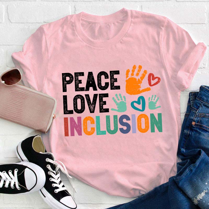 Peace Love Inclusion Teacher T-Shirt
