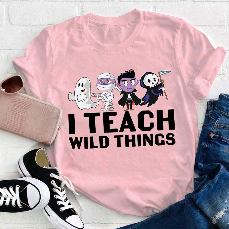 I Teach Wild Things Teacher T-Shirt