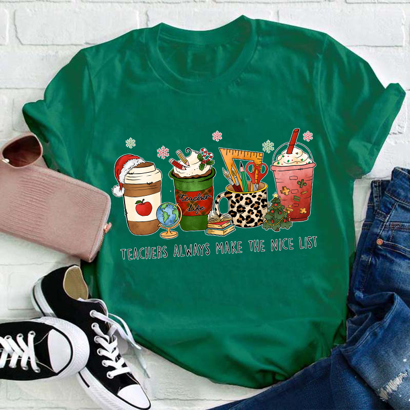 Teacher Always Make The Nice List Teacher T-Shirt