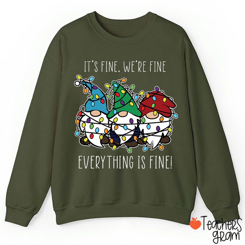 Everything Is Fine Teacher Sweatshirt