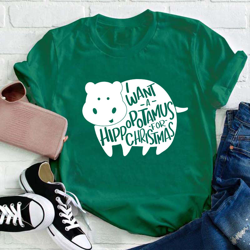 I Want A Hippopotamus Christmas Teacher T-Shirt