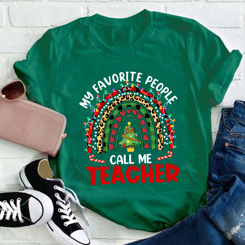 My Favorite People Call Me Teacher T-Shirt
