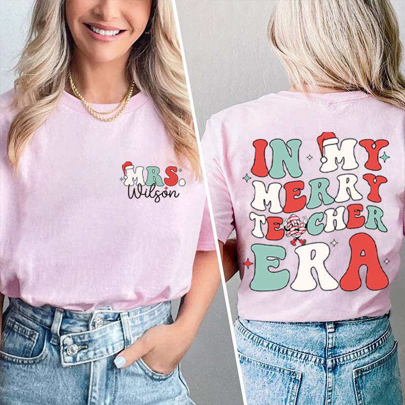 Personalized Name In My Merry Teacher Era Teacher Two Sided T-Shirt