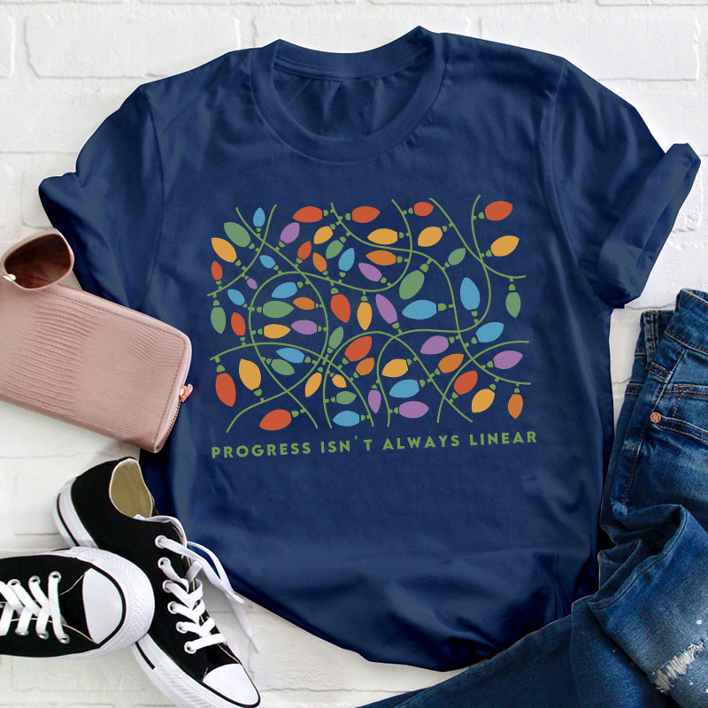 Progress Isn't Always Linear Teacher T-Shirt