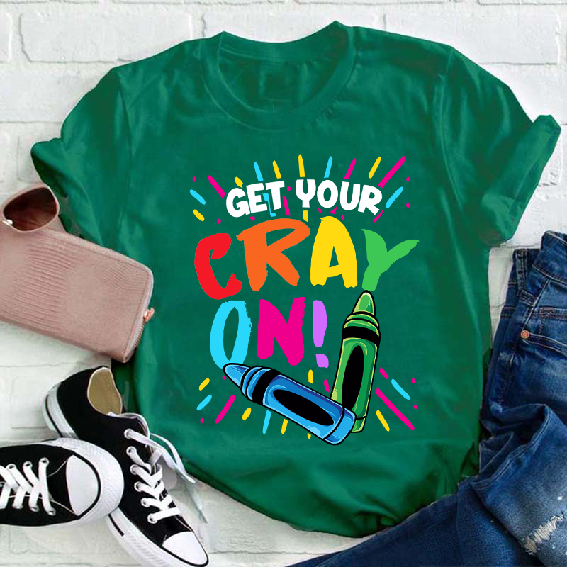 Get Your Crayon On Teacher T-Shirt