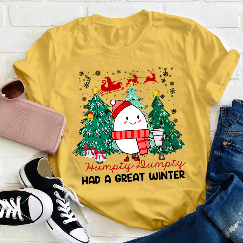 Humpty Dumpty Had A Great Winter Teacher T-Shirt