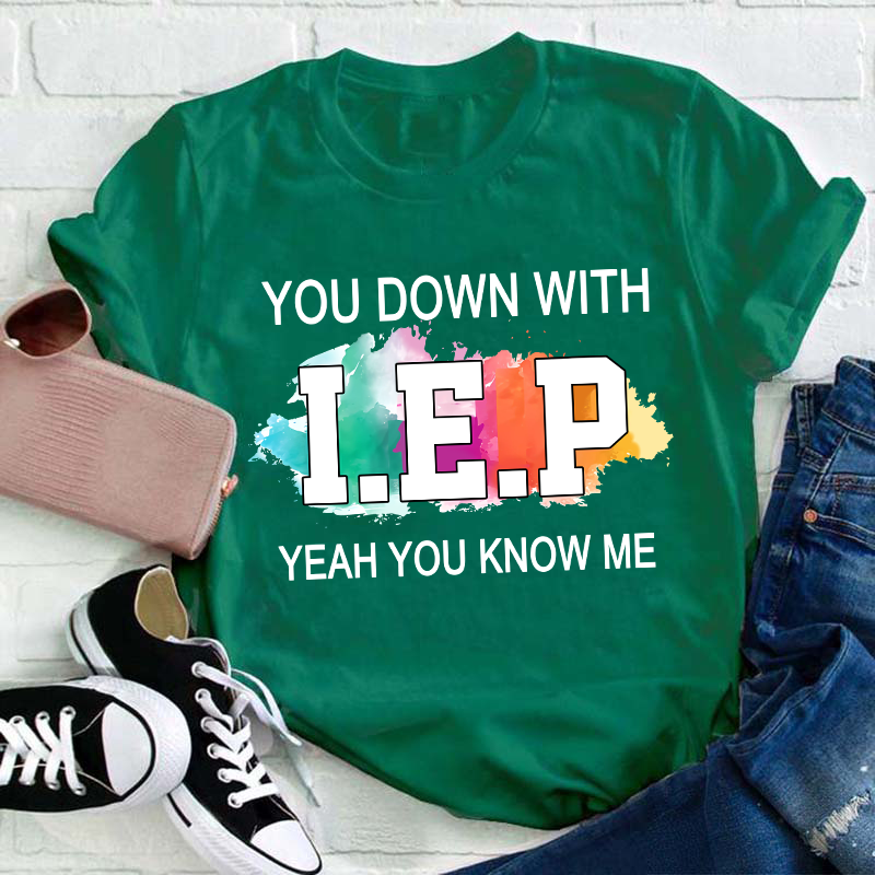 You Down With IEP Teacher T-Shirt