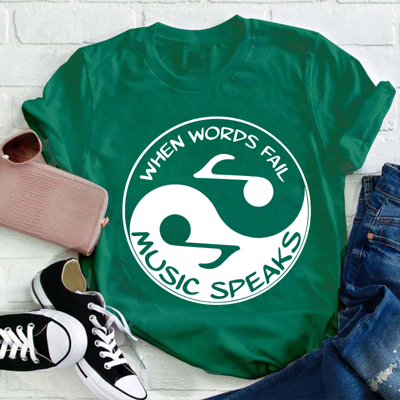 When Words Fall Music Speaks Teacher T-Shirt