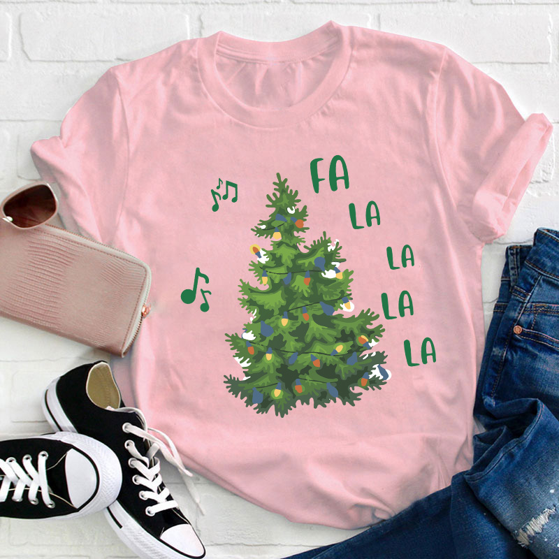 Fa La La La La Christmas Tree Teacher T-Shirt