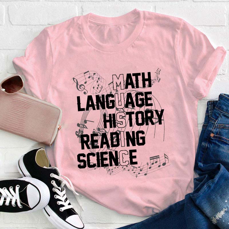 Math Language History Reading Science Teacher T-Shirt