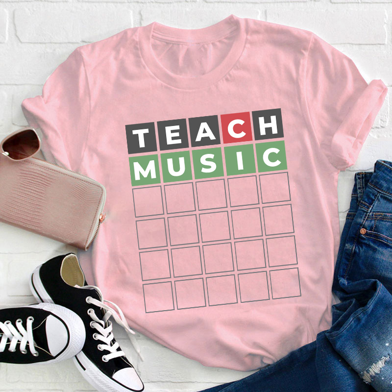 Teach Music Teacher T-Shirt