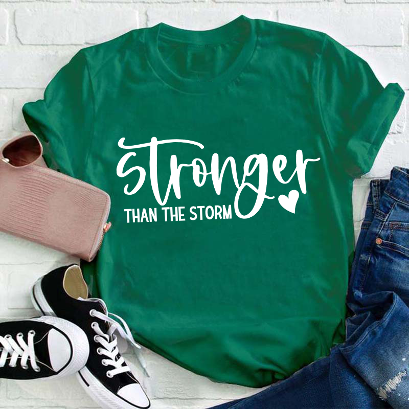 Stronger Than The Storm Teacher T-Shirt