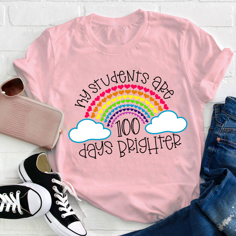 My Students Are 100 Days Brighter Teacher T-Shirt