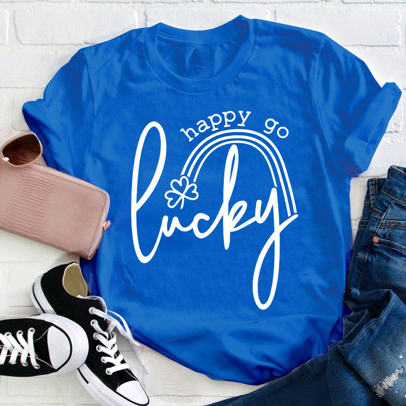 Happy Go Lucky Teacher T-Shirt
