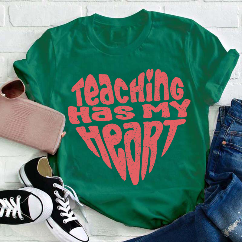 Teaching Has My Heart Teacher T-Shirt