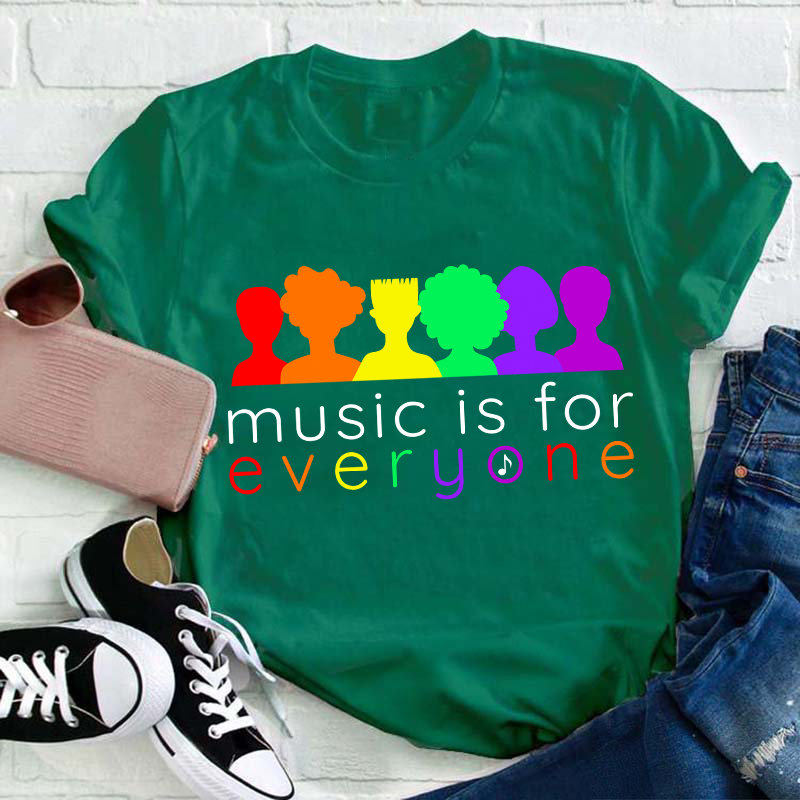 Music Is For Everyone Teacher T-Shirt