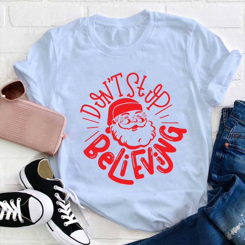 Don't Stop Believing Teacher T-Shirt