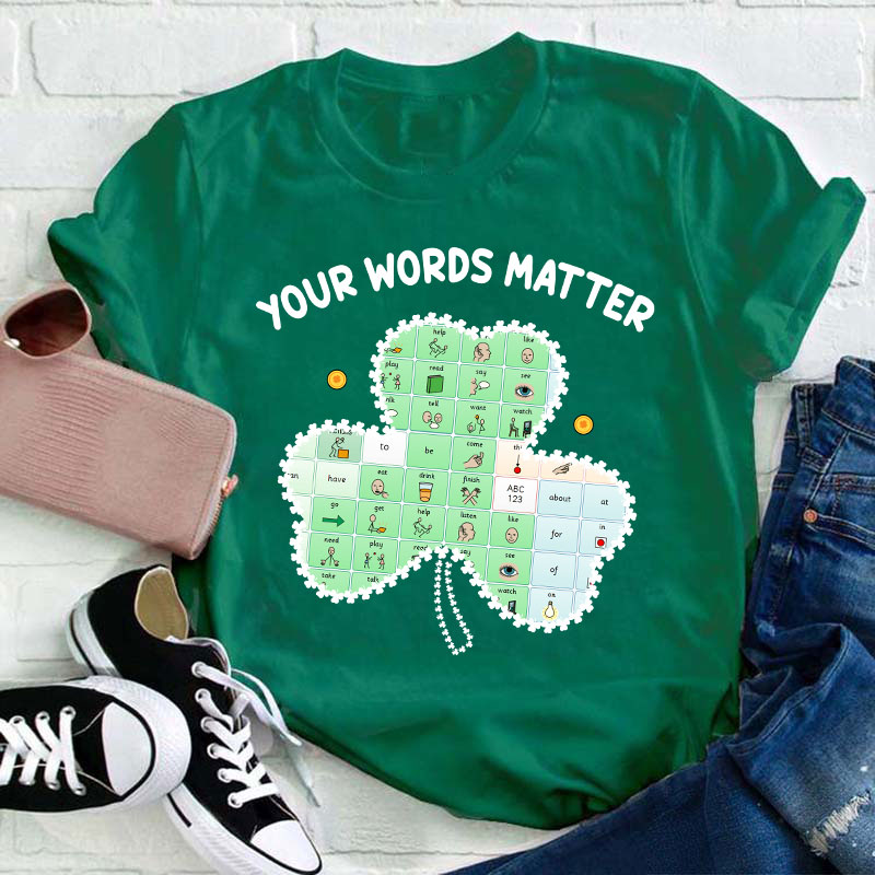 Your Words Matter Clover Teacher T-Shirt
