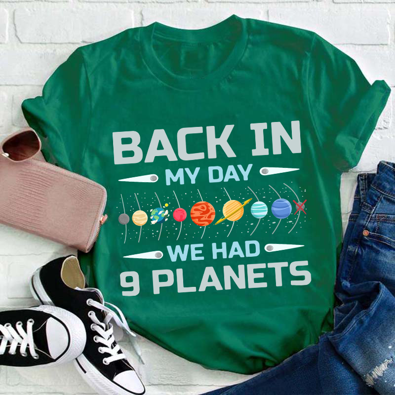 Back In My Day We Had Nine Planets Teacher T-Shirt