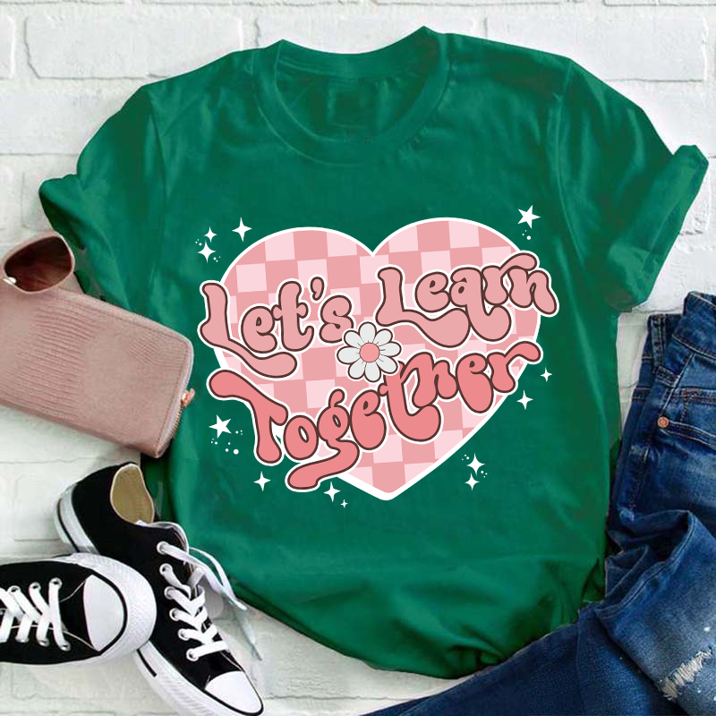 Let's Learn Together Teacher T-Shirt