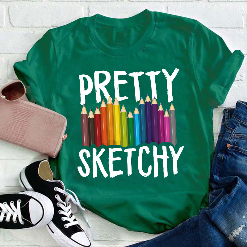 Pretty Sketchy Teacher T-Shirt