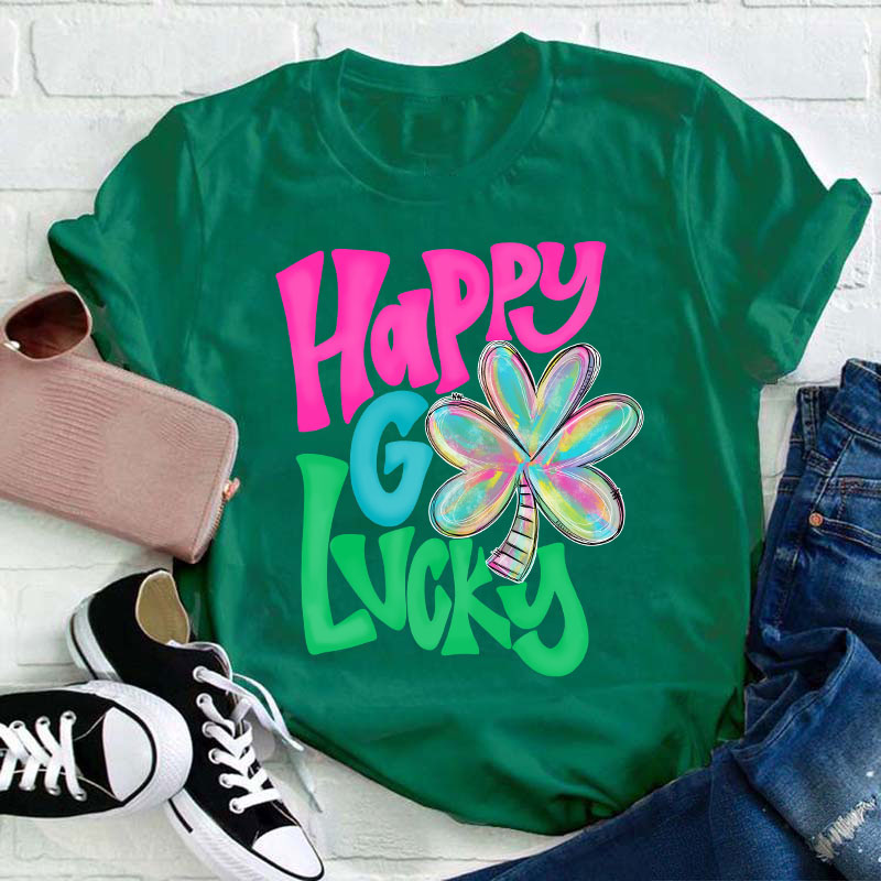 Happy Go Lucky Teacher T-Shirt