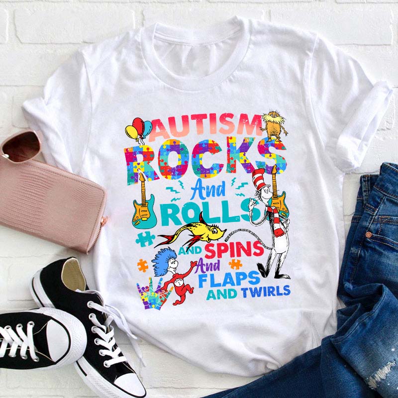 Autism Rocks And Rolls And Spins And Flaps And Twirls Teacher T-Shirt
