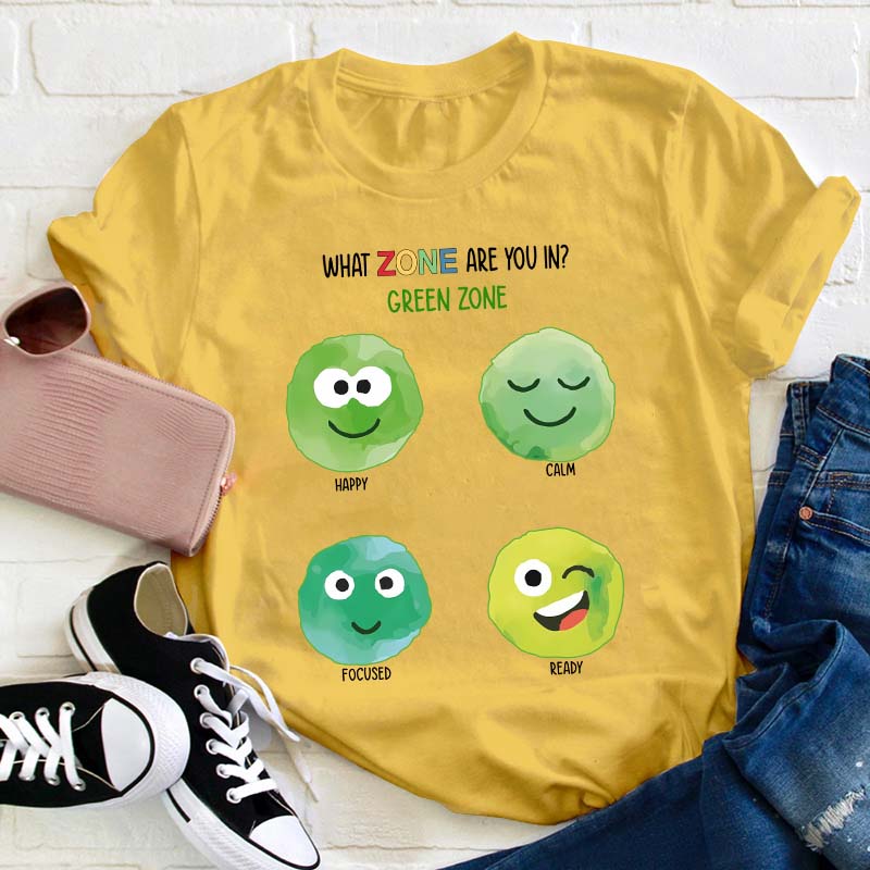 What Zone Are You In Green Zone Teacher T-Shirt