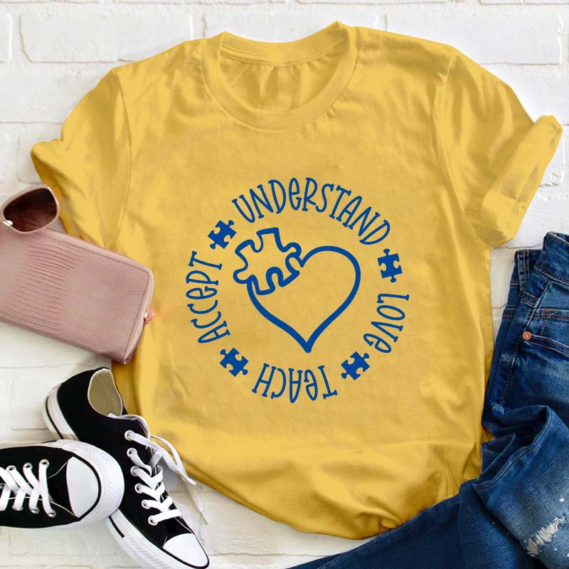 Understand Love Teach Accept Teacher T-Shirt