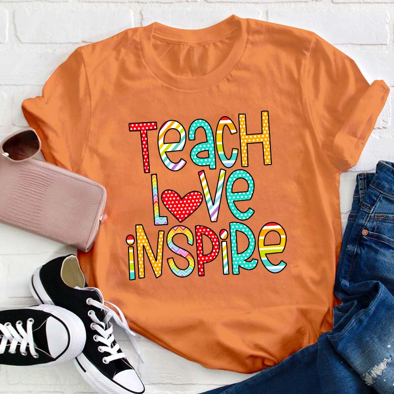 Teach Love Inspire Teacher T-Shirt
