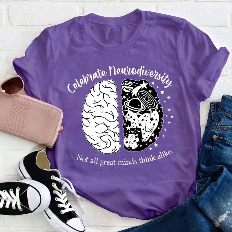 Not All Great Minds Think Alike Celebrate Neurodiversity Teacher T-Shirt