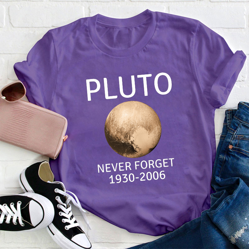 Pluto Never Forget Teacher T-Shirt