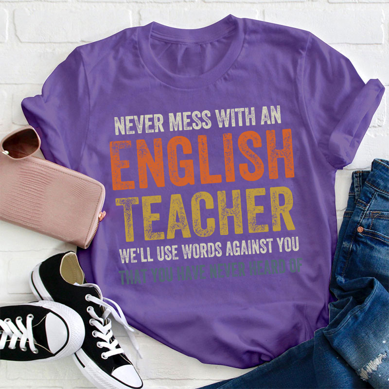 Never Mess With An English Teacher T-Shirt
