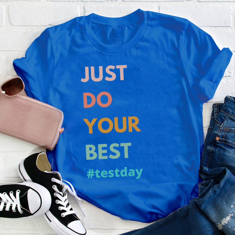 Testday Just Do Your Best Teacher T-Shirt
