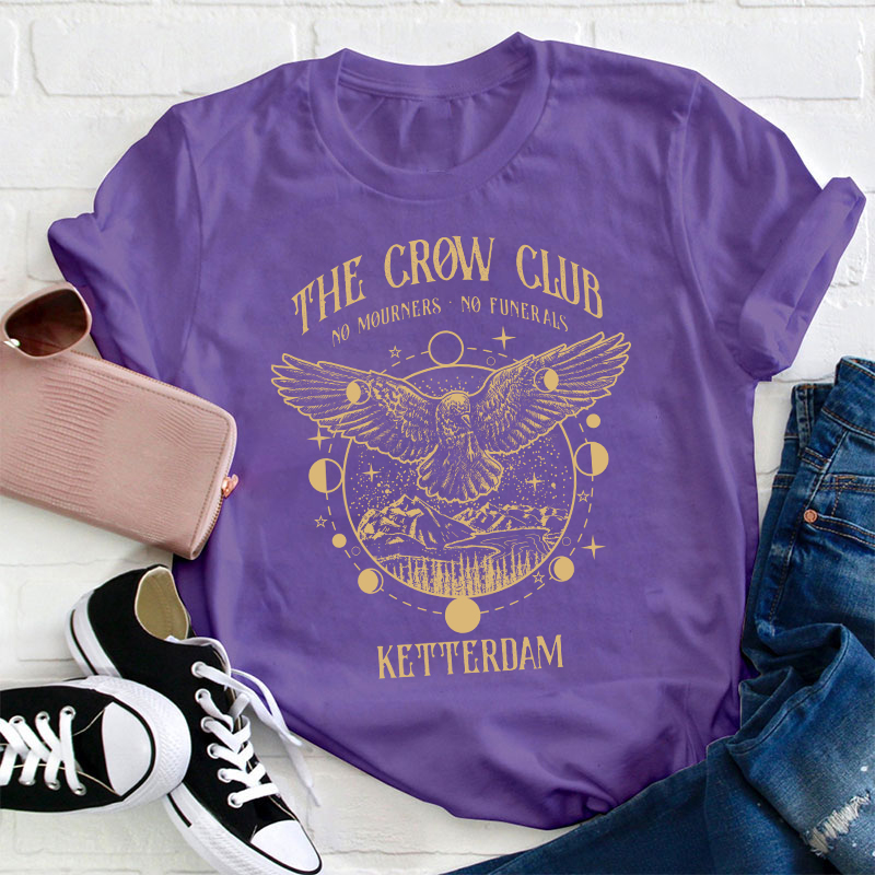 The Crow Club No Mourners No Funerals Teacher T-Shirt